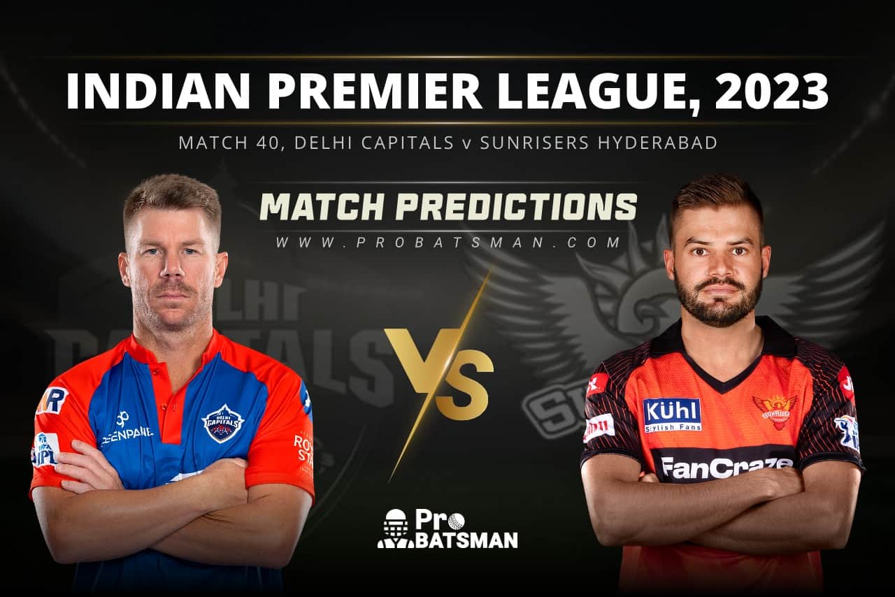 IPL 2023: Match 40, DC vs SRH Match Prediction – Who Will Win Today’s IPL Match Between Delhi Capitals vs Sunrisers Hyderabad? Match 40 DC vs SRH Match Predictions IPL 2023