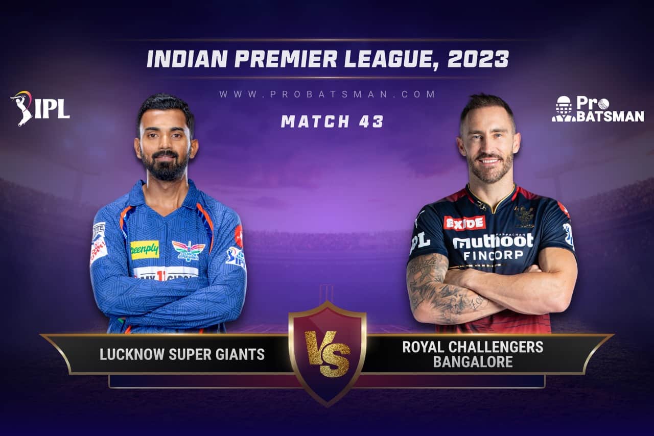 Match 43 LSG vs RCB IPL 2023