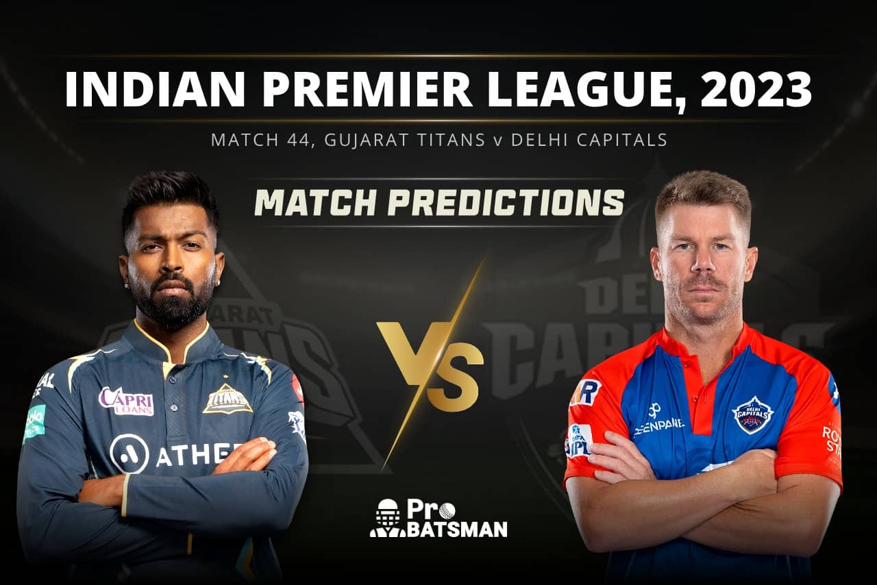 Match 44 GT vs DC Match Predictions IPL 2023