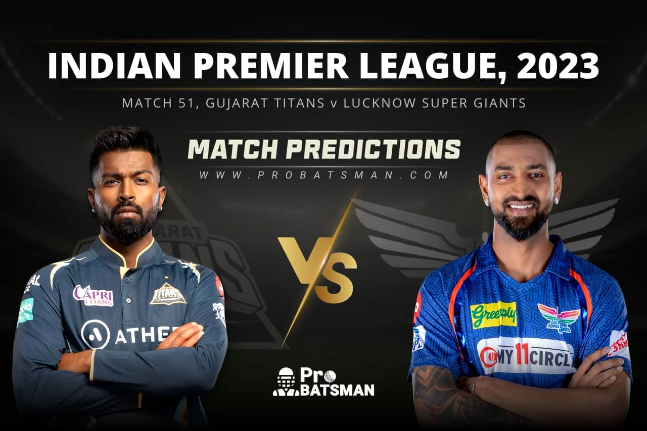 Match 51 GT vs LSG Match Predictions IPL 2023