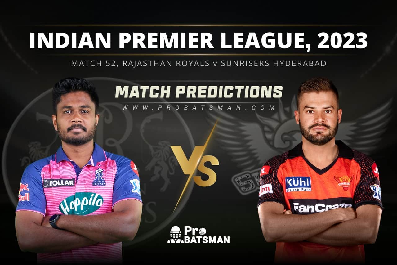 IPL 2023: Match 52, RR vs SRH Match Prediction – Who Will Win Today’s IPL Match Between Rajasthan Royals vs Sunrisers Hyderabad? Match 52 RR vs SRH Match Predictions IPL 2023