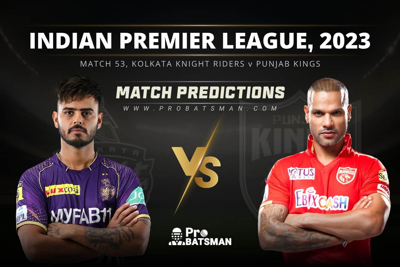 IPL 2023: Match 53, KOL vs PBKS Match Prediction – Who Will Win Today’s IPL Match Between Kolkata Knight Riders vs Punjab Kings? Match 53 KKR vs PBKS Match Predictions IPL 2023