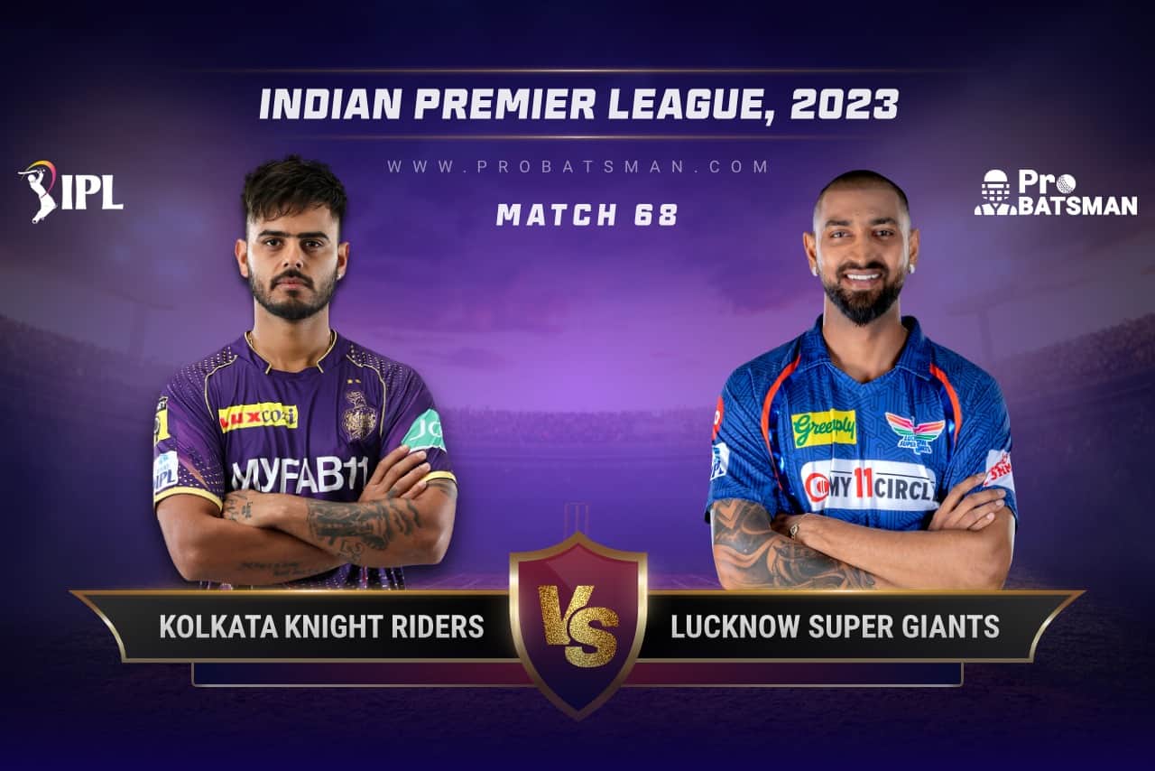 Match 68 KKR vs LSG IPL 2023