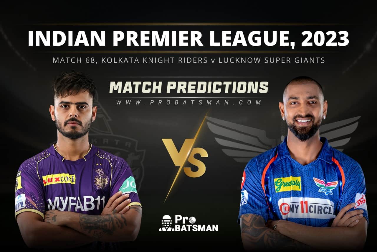 Match 68 KKR vs LSG Match Predictions IPL 2023