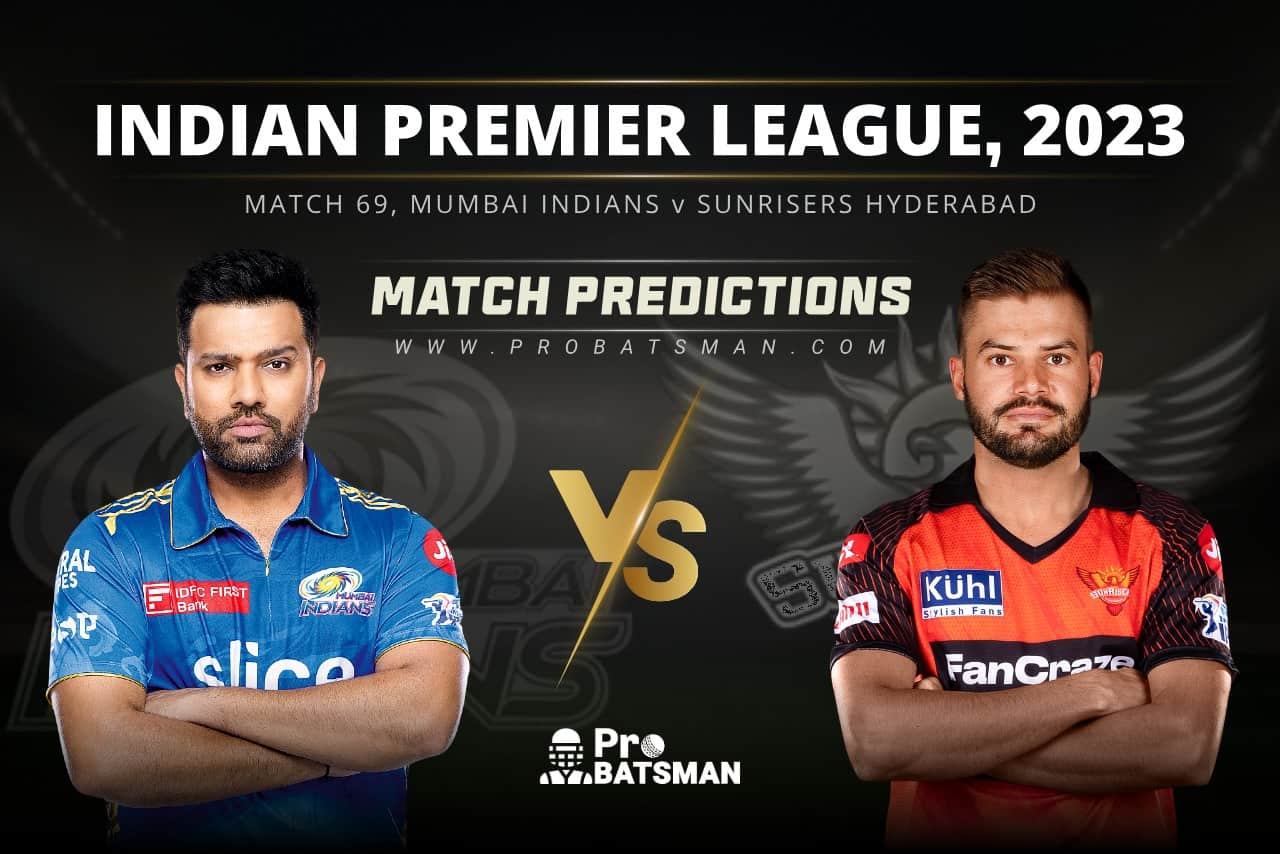IPL 2023: Match 69, MI vs SRH Match Prediction – Who Will Win Today’s IPL Match Between Mumbai Indians vs Sunrisers Hyderabad? Match 69 MI vs SRH Match Predictions IPL 2023