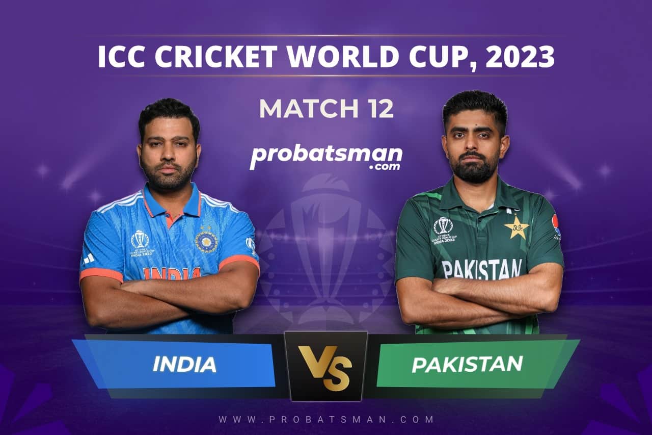 IND vs PAK Dream11 Prediction Today With Stats, Pitch Report & Player Record of ICC Cricket World Cup, 2023 For Match 12 Match 12 of ICC Cricket World Cup 2023 between India vs Pakistan