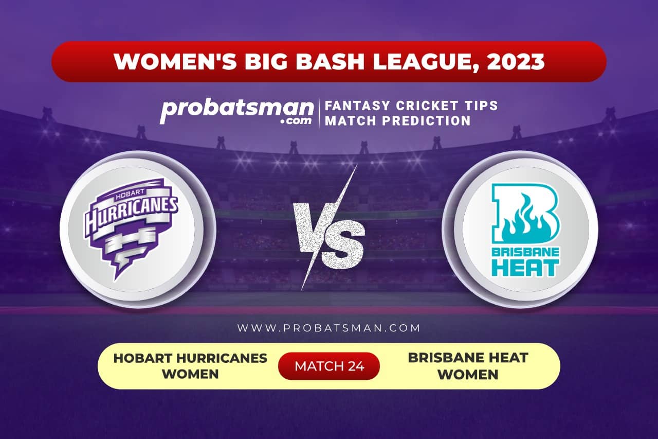 HB-W vs BH-W Dream11 Prediction With Stats, Pitch Report & Player Record of Women's Big Bash League (WBBL), 2023 For Match 24 Match 24 HB-W vs BH-W Women's Big Bash League (WBBL) 2023