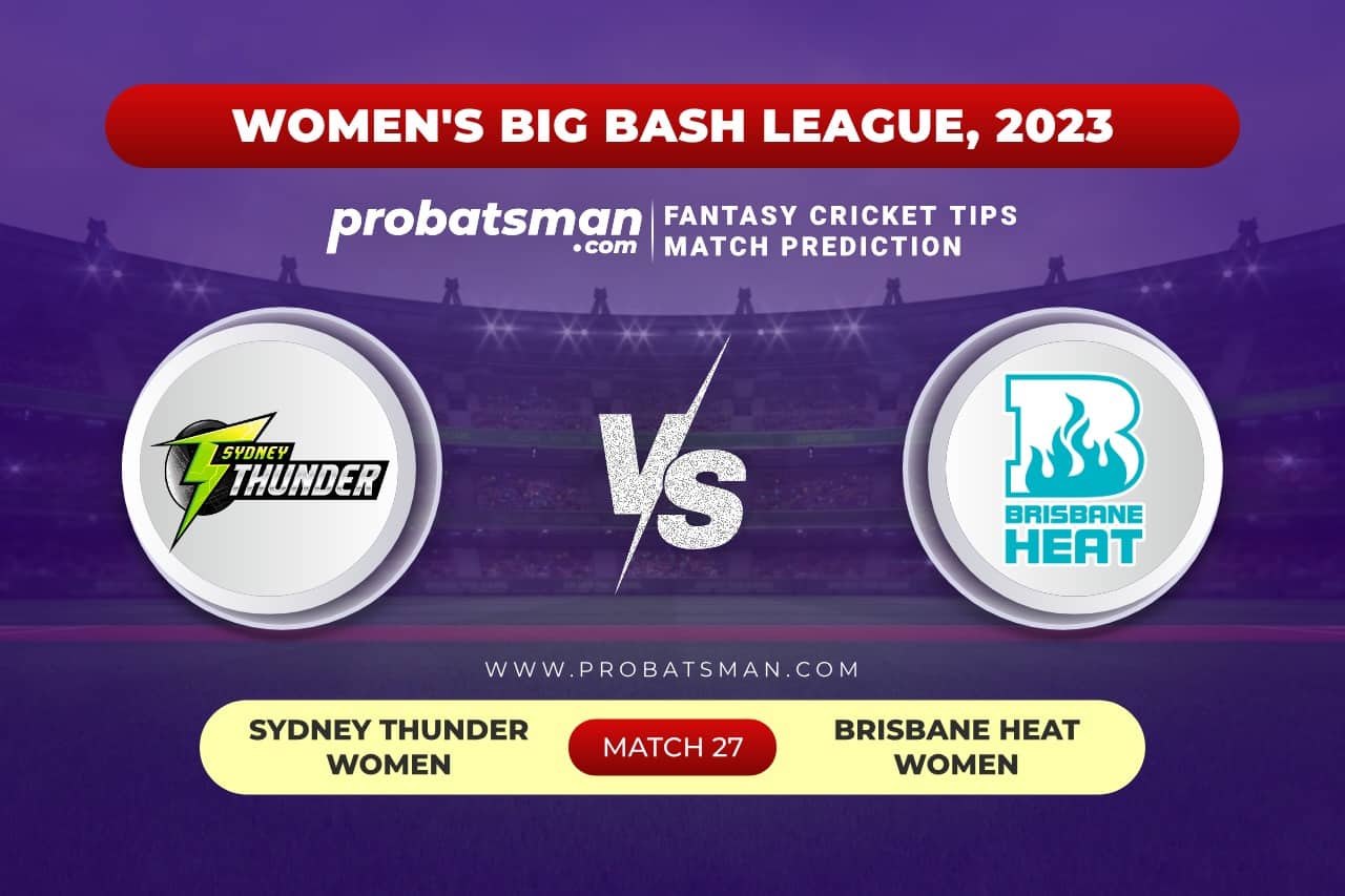 ST-W vs BH-W Dream11 Prediction With Stats, Pitch Report & Player Record of Women's Big Bash League (WBBL), 2023 For Match 27 Match 27 ST-W vs BH-W Women's Big Bash League (WBBL) 2023