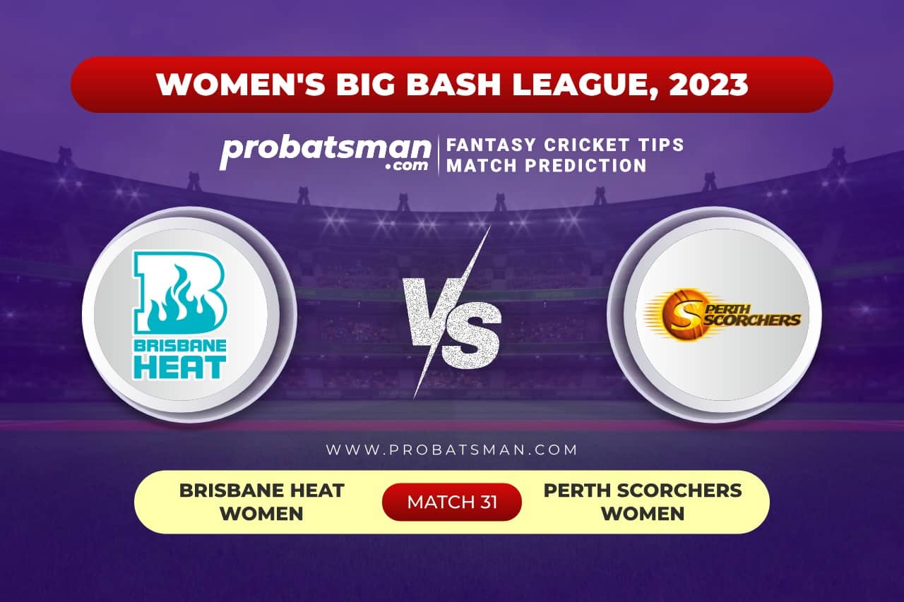 BH-W vs PS-W Dream11 Prediction With Stats, Pitch Report & Player Record of Women's Big Bash League (WBBL), 2023 For Match 31 Match 31 BH-W vs PS-W Women's Big Bash League (WBBL) 2023