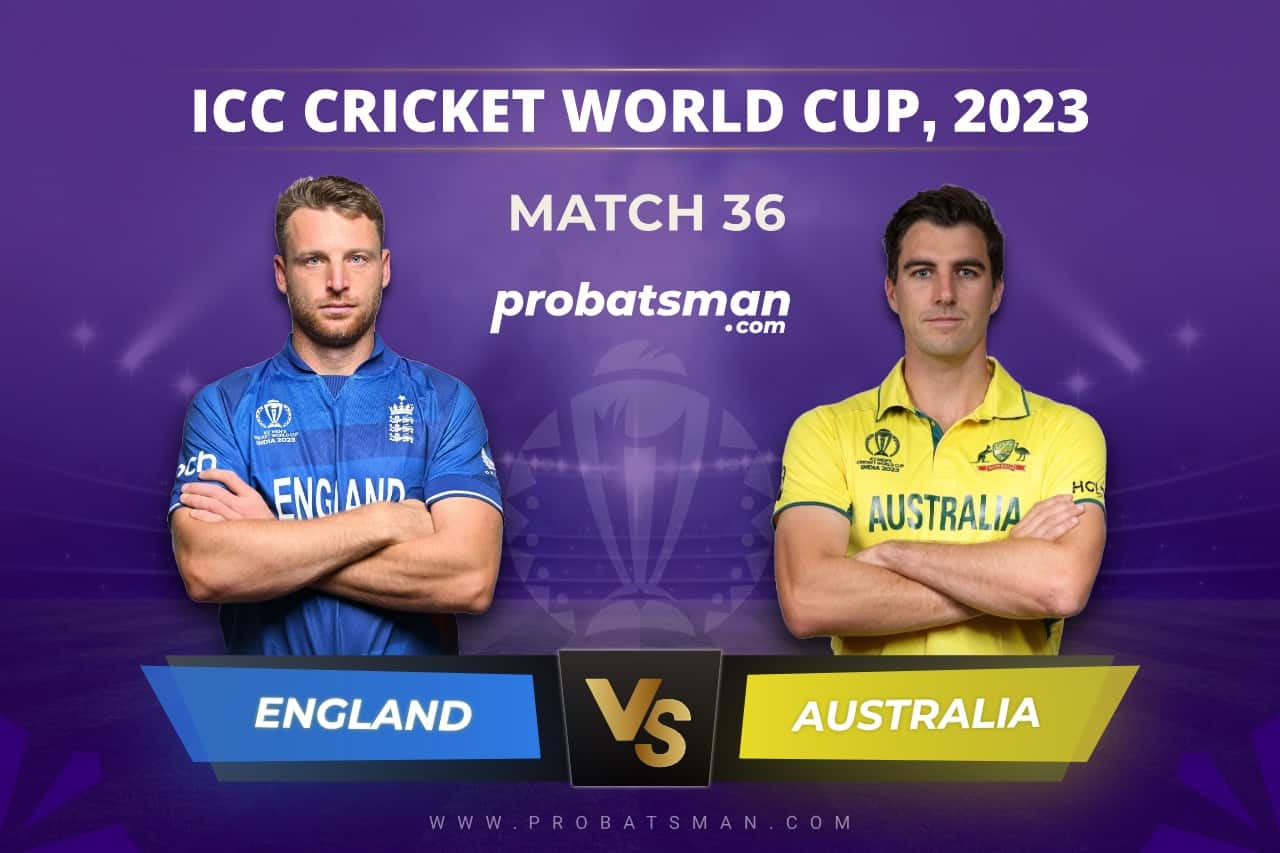 Match 36 of ICC Cricket World Cup 2023 between England vs Australia