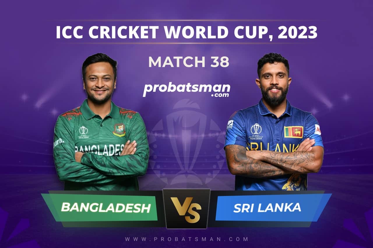 Match 38 of ICC Cricket World Cup 2023 between Bangladesh vs Sri Lanka