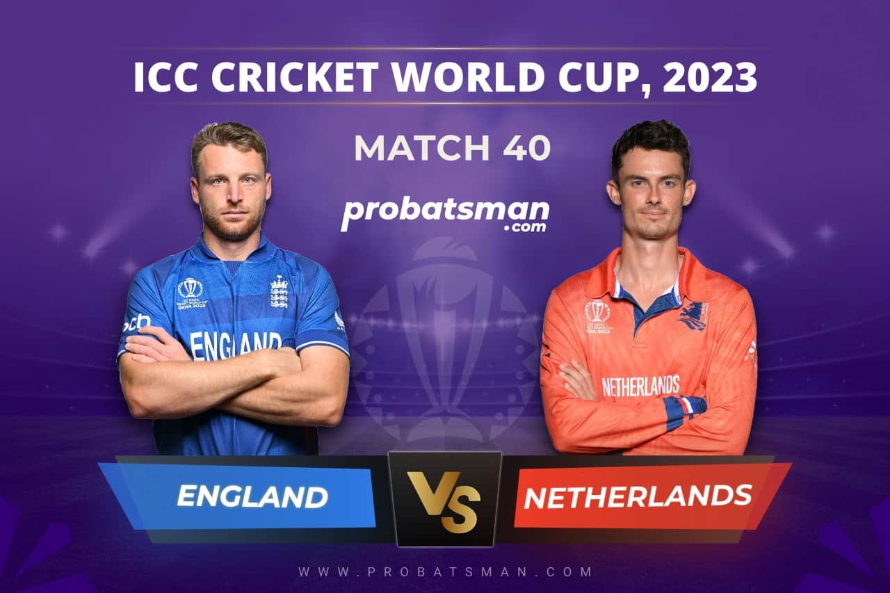 Match 40 of ICC Cricket World Cup 2023 between England vs Netherlands