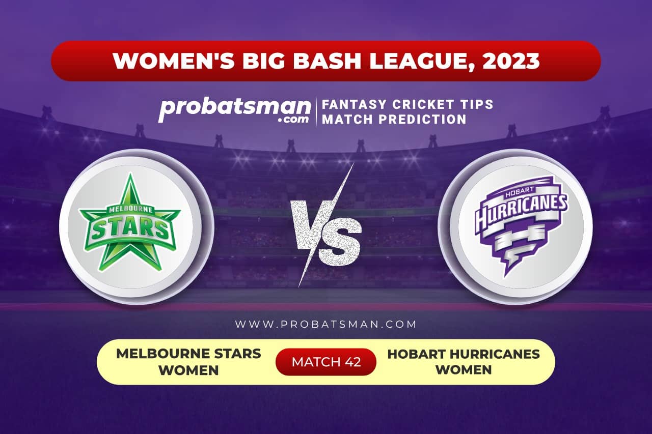 MS-W vs HB-W Dream11 Prediction With Stats, Pitch Report & Player Record of Women's Big Bash League (WBBL), 2023 For Match 42 Match 42 MS-W vs HB-W Women's Big Bash League (WBBL) 2023