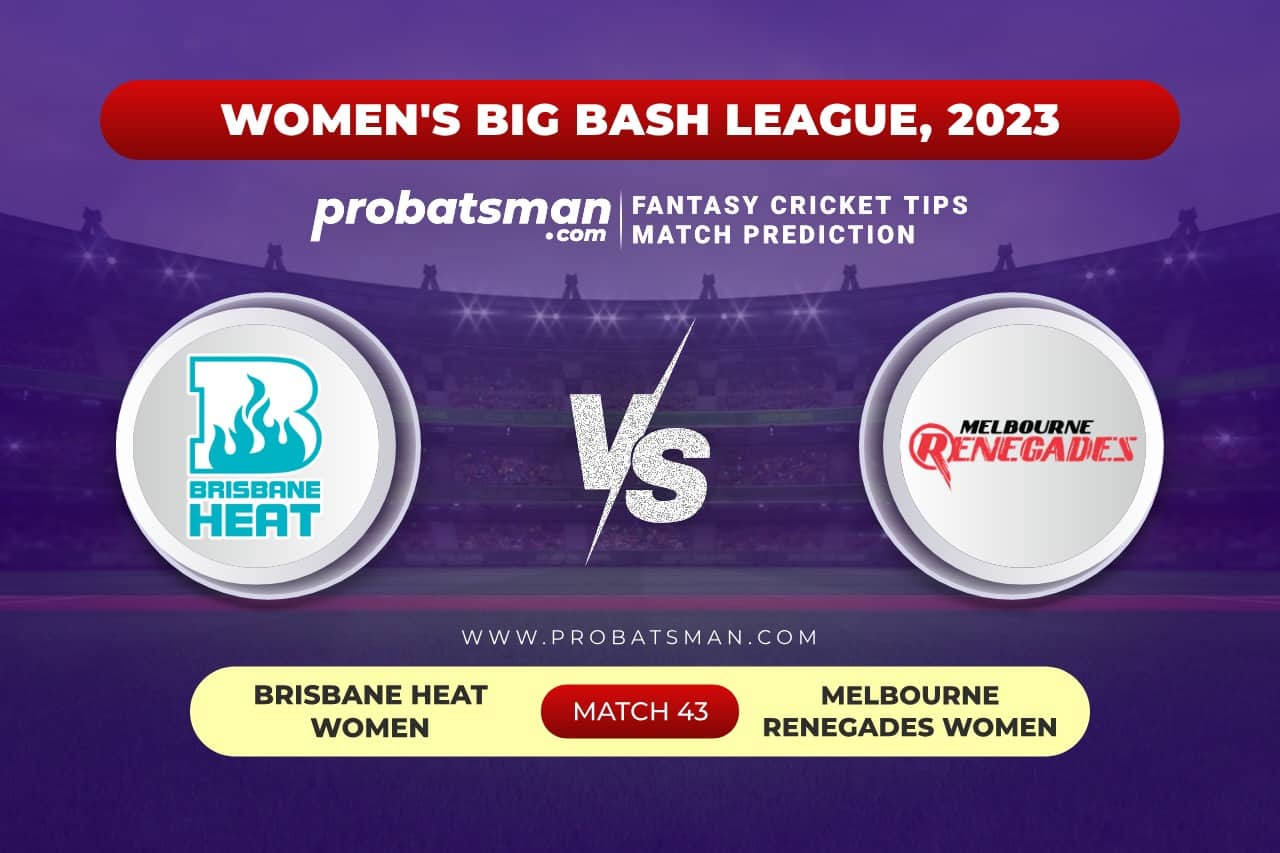 BH-W vs MR-W Dream11 Prediction With Stats, Pitch Report & Player Record of Women's Big Bash League (WBBL), 2023 For Match 43 Match 43 BH-W vs MR-W Women's Big Bash League (WBBL) 2023