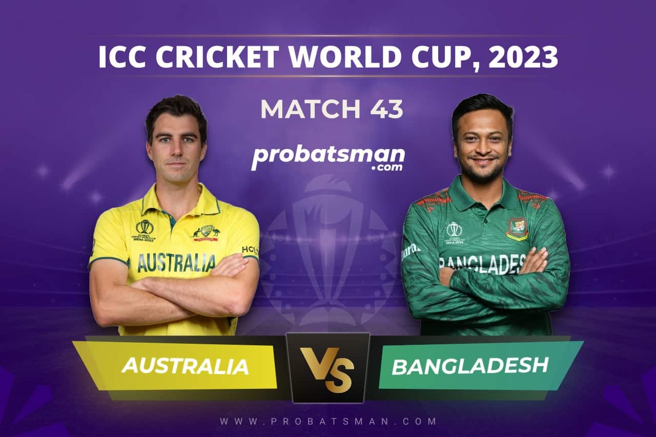 Match 43 of ICC Cricket World Cup 2023 between Australia vs Bangladesh