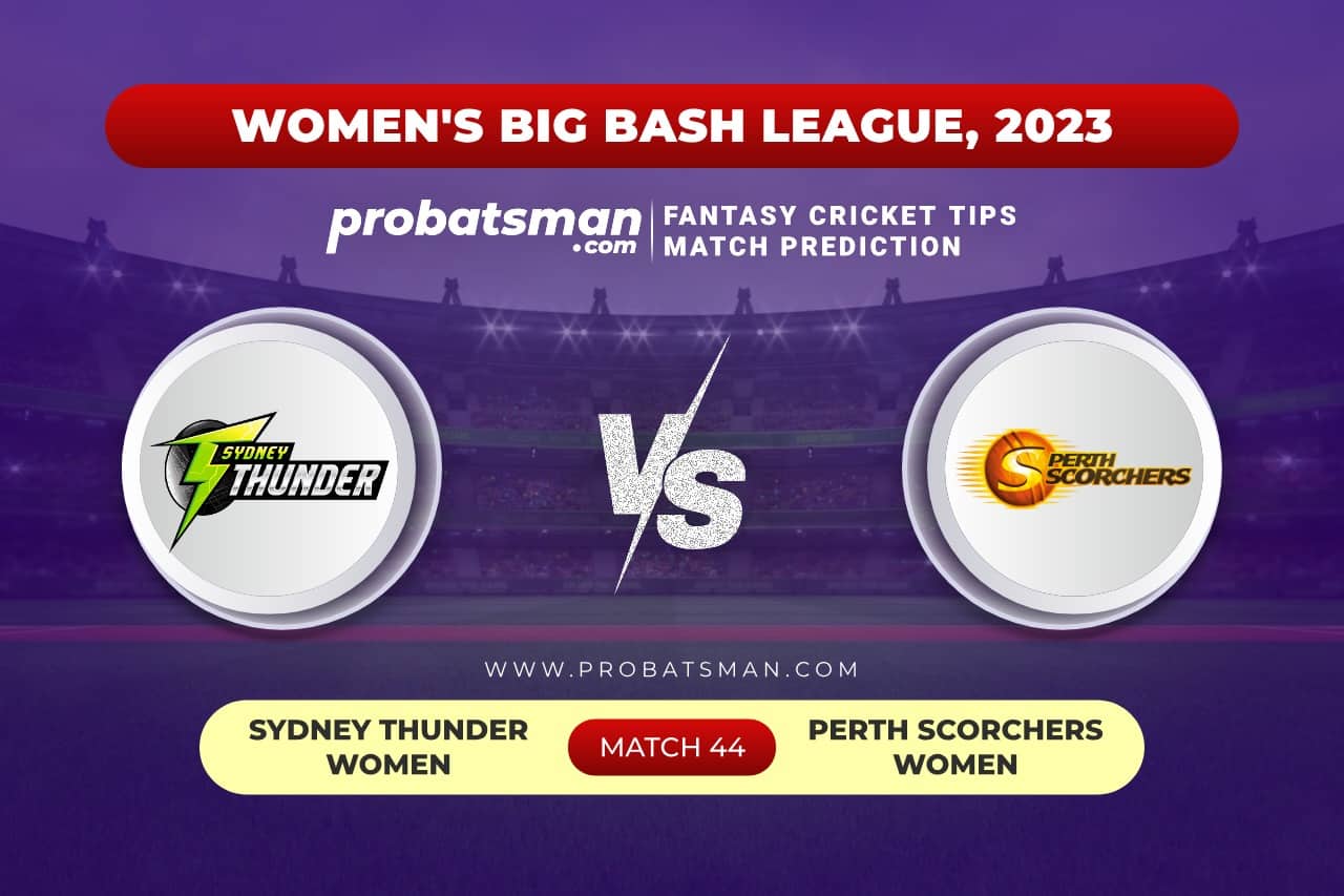 ST-W vs PS-W Dream11 Prediction With Stats, Pitch Report & Player Record of Women's Big Bash League (WBBL), 2023 For Match 44 Match 44 - ST-W vs PS-W of Women's Big Bash League (WBBL) 2023
