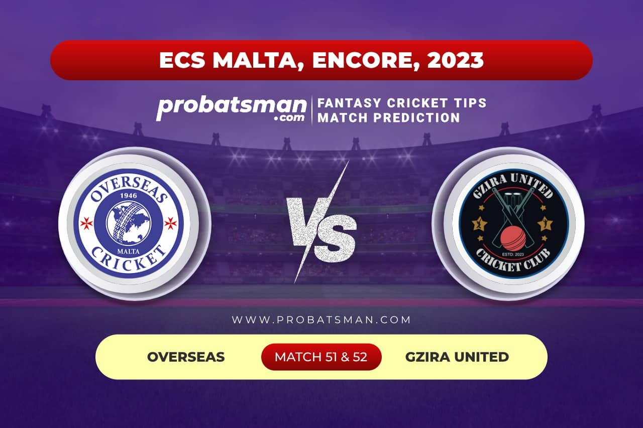OVR vs GU Dream11 Prediction With Stats, Pitch Report & Player Record of ECS Malta, Encore, 2023 For Match 51 & 52 Match 51 and 52 OVR vs GU ECS Malta Encore 2023