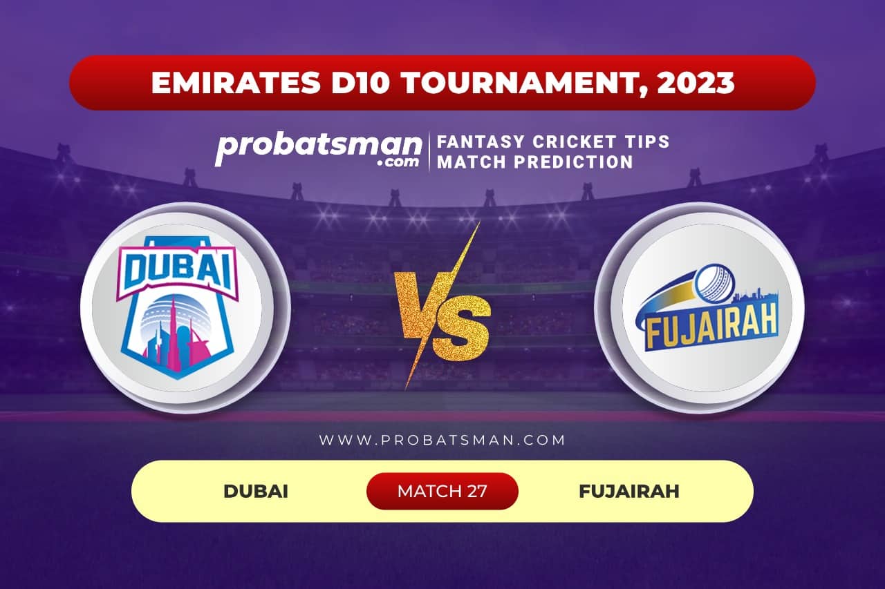 Match 27 DUB vs FUJ Emirates D10 Tournament, 2023