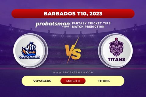 VOY vs TIT Dream11 Prediction With Stats, Pitch Report & Player Record of Barbados T10, 2023 For Match 8