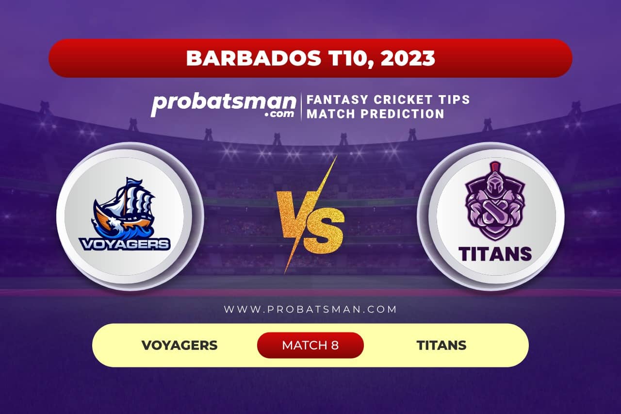 Match 8 VOY vs TIT - Barbados T10 2023