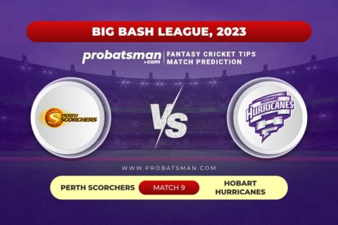 SCO vs HUR Dream11 Prediction With Stats, Pitch Report & Player Record of Big Bash League (BBL), 2023-24 For Match 9