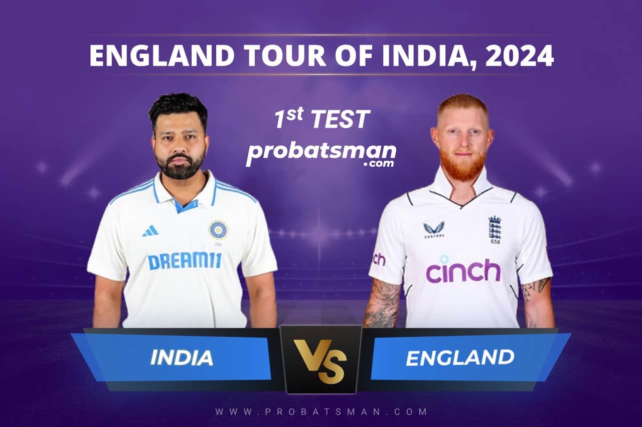 1st Test - IND vs ENG Dream11 Prediction - England tour of India, 2024