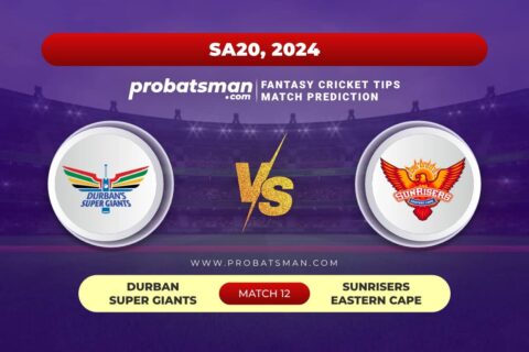 DSG vs SUNE Dream11 Prediction With Stats, Pitch Report & Player Record of SA20, 2024 For Match 12