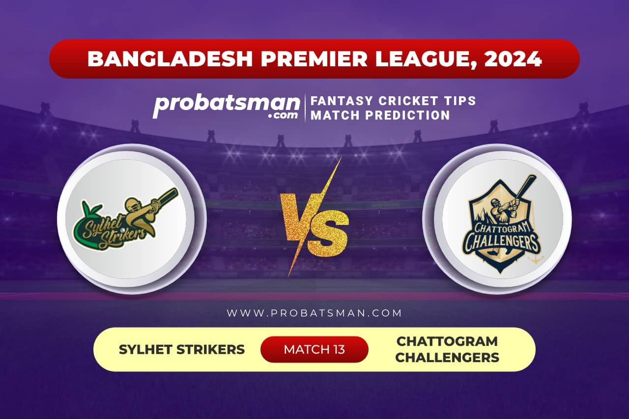 SYL vs CCH Dream11 Prediction With Stats, Pitch Report & Player Record of BPL, 2024 For Match 13