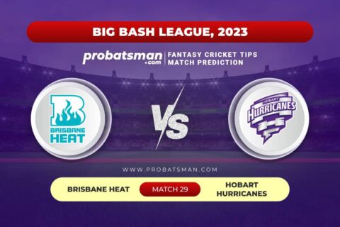 HEA vs HUR Dream11 Prediction With Stats, Pitch Report & Player Record of Big Bash League (BBL), 2023-24 For Match 29