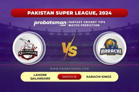 LAH vs KAR Dream11 Prediction With Stats, Pitch Report & Player Record of PSL, 2024 For Match 10