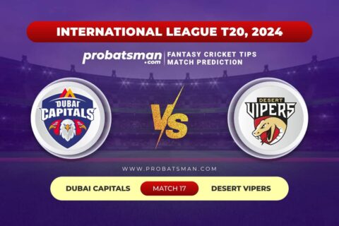 DUB vs VIP Dream11 Prediction With Stats, Pitch Report & Player Record of ILT20, 2024 For Match 17