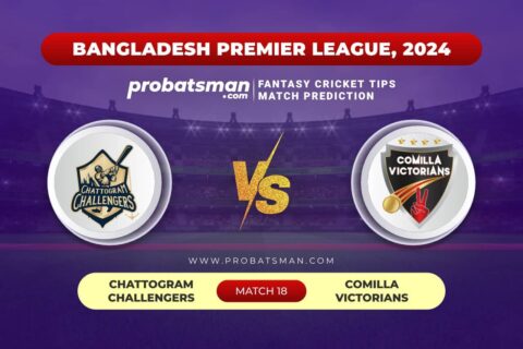 CCH vs COV Dream11 Prediction With Stats, Pitch Report & Player Record of BPL, 2024 For Match 18