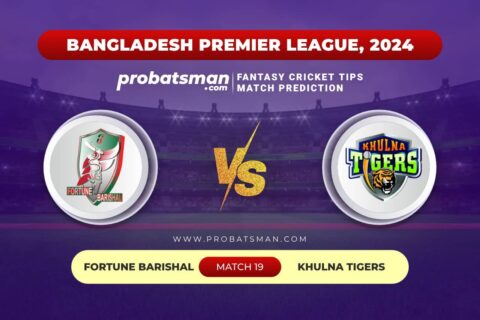 FBA vs KHT Dream11 Prediction With Stats, Pitch Report & Player Record of BPL, 2024 For Match 19
