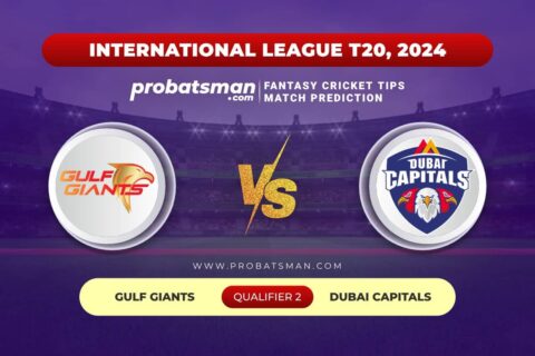 GUL vs DUB Dream11 Prediction With Stats, Pitch Report & Player Record of ILT20, 2024 For Qualifier 2