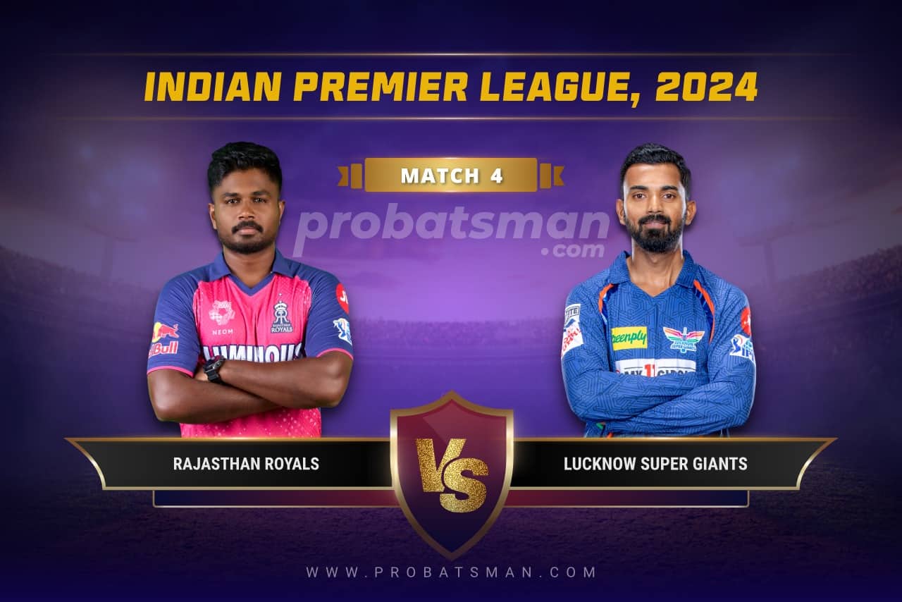 IPL 2024 Match 4 RR vs LSG Dream11 Prediction