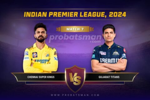 IPL 2024 Match 7 CSK vs GT Dream11 Prediction