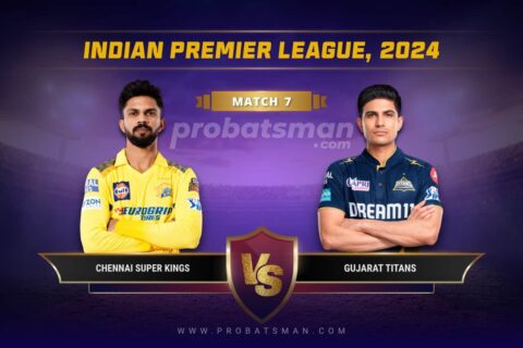 CHE vs GT Dream11 Prediction With Stats, Pitch Report & Player Record of IPL, 2024 For Match 7