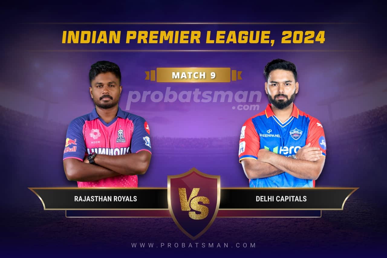 IPL 2024 Match 9 RR vs DC Dream11 Prediction