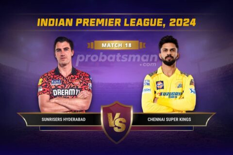 IPL 2024 Match 18 SRH vs CSK Dream11 Prediction