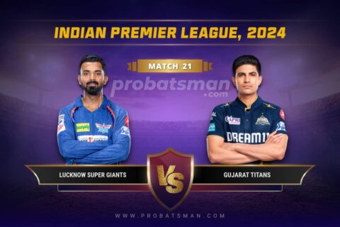 IPL 2024 Match 21 LSG vs GT Dream11 Prediction