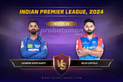 IPL 2024 Match 26 LSG vs DC Dream11 Prediction
