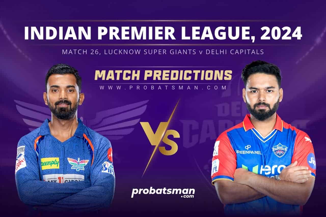 IPL 2024 Match 26 LSG vs DC Match Prediction