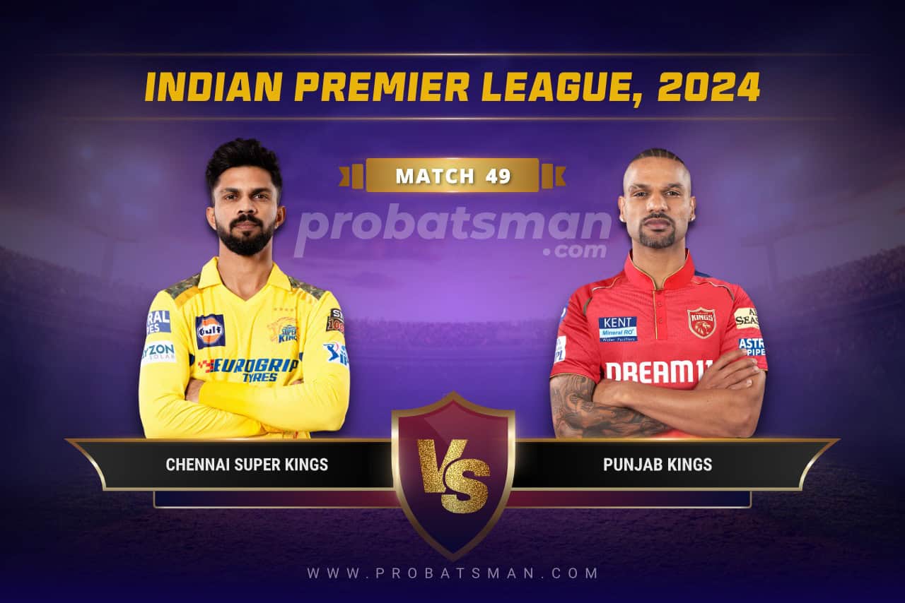 IPL 2024 Match 49 CSK vs PBKS Dream11 Prediction