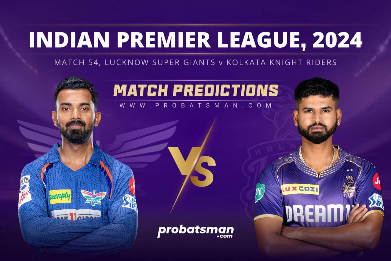 IPL 2024 Match 54 LSG vs KKR Match Prediction