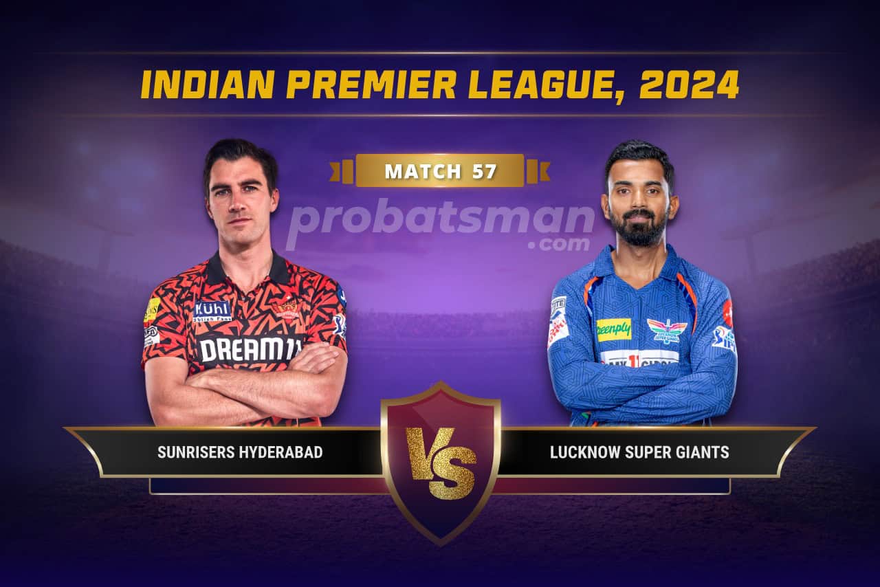 IPL 2024 Match 57 SRH vs LSG Dream11 Prediction