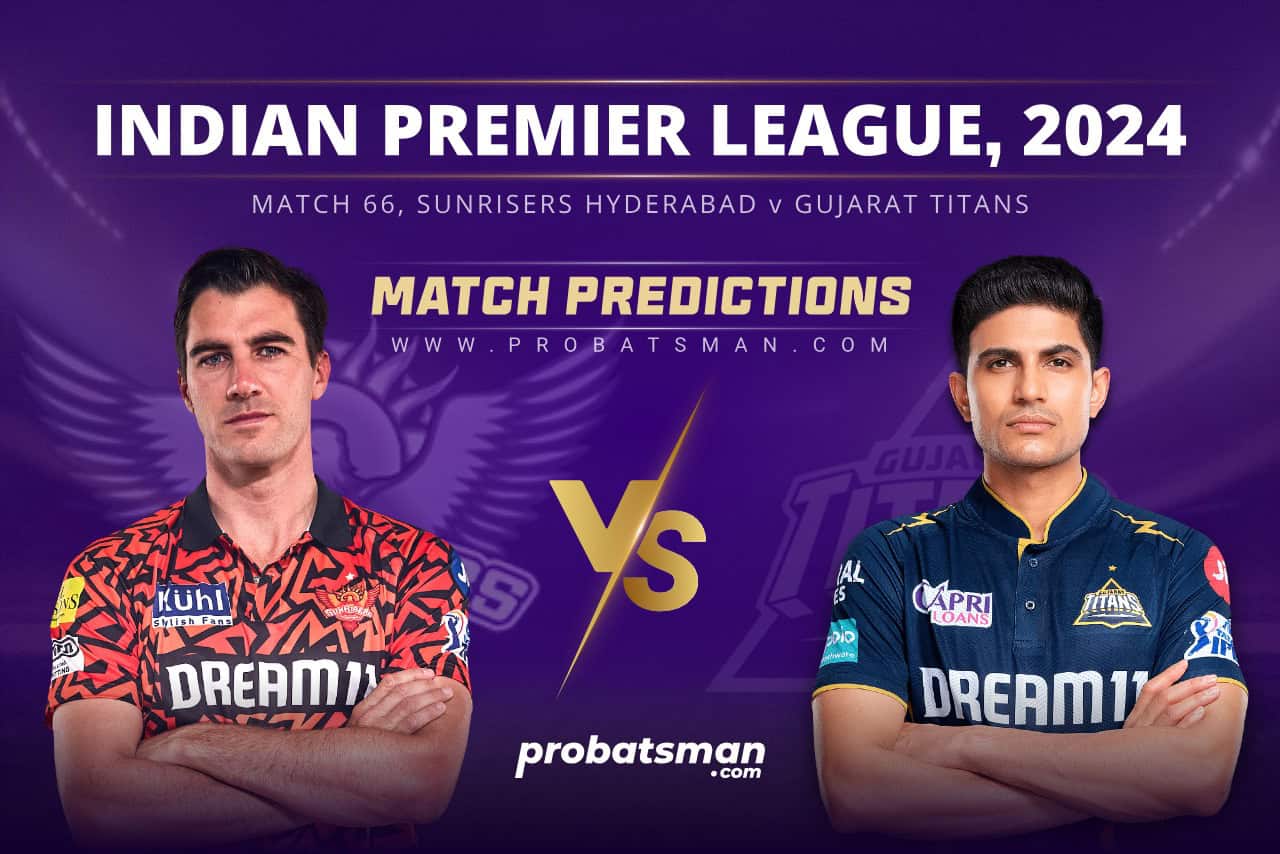 IPL 2024 Match 66 SRH vs GT Match Prediction