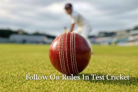 What Are Follow-On Rules in Test Cricket? How Many Runs Are Needed to Avoid It?