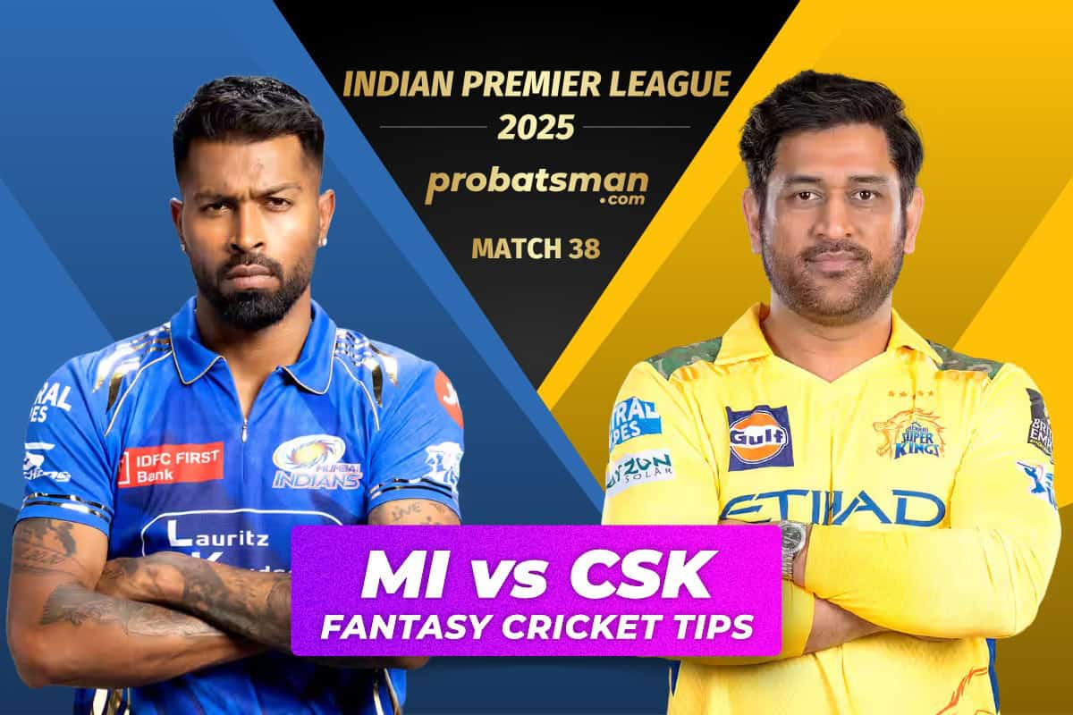 MI vs CSK Dream11 Prediction, Fantasy Cricket Tips, Player Stats For 38th Match of IPL 2025 MI vs CSK Dream11 Prediction Fantasy Cricket Tips for Match 38 of IPL 2025