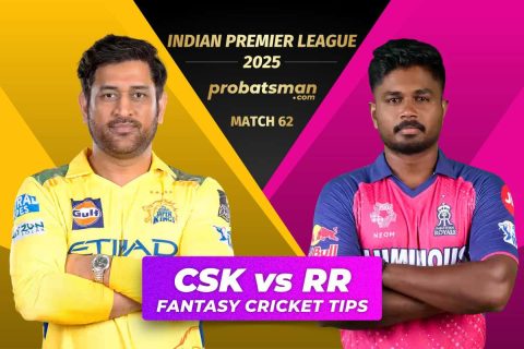 CSK vs RR Dream11 Prediction, Fantasy Cricket Tips, Player Stats For 62nd Match of IPL 2025