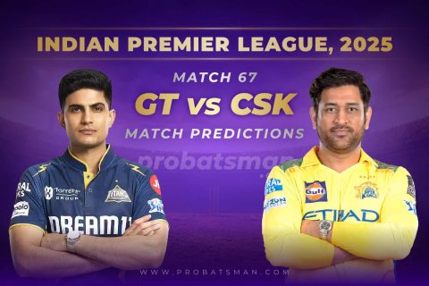 IPL 2025: Match 67 – GT vs CSK Predictions – Who will win Today? Match Preview, Expert Tips, Toss & Win Probability